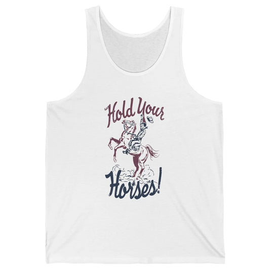 Retro Cowboy Hold Your Horses Western Country Rodeo Dad Gift Unisex Jersey Tank