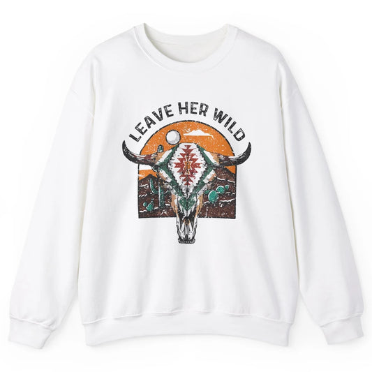 Retro Desert Boho Bull Skull Leave Her Wild Western Country Unisex Crewneck Sweatshirt