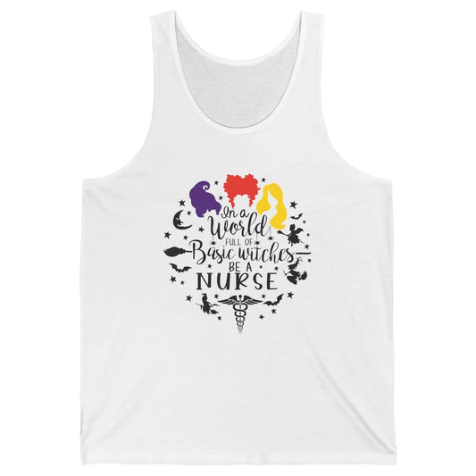 Retro Halloween In A World Full Of Basic Witches Be A Nurse Unisex Jersey Tank