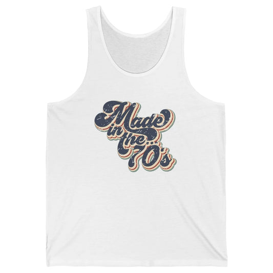Retro Vintage Made In The 70's 1970s Born Birthday Day Gift Unisex Jersey Tank