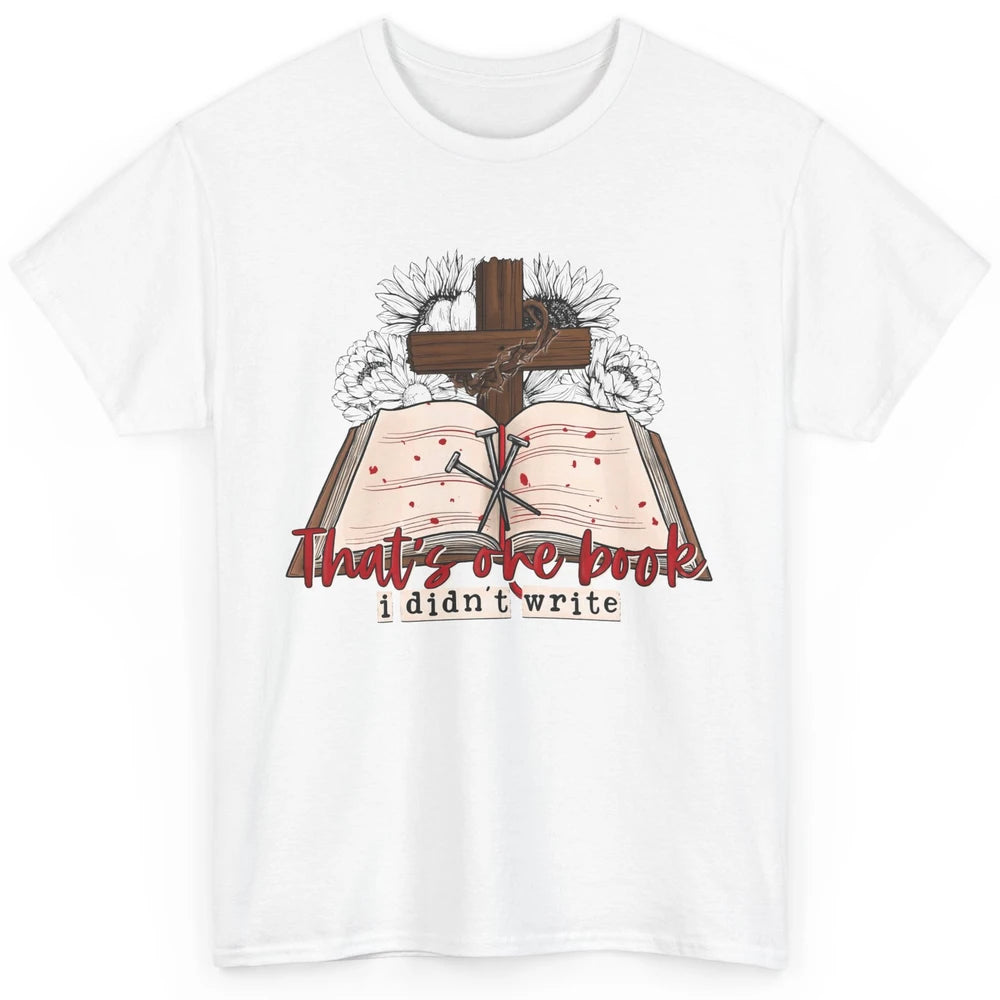 Retro Bible That's One Book I Didn't Write Western Christian Classic Unisex T-Shirt