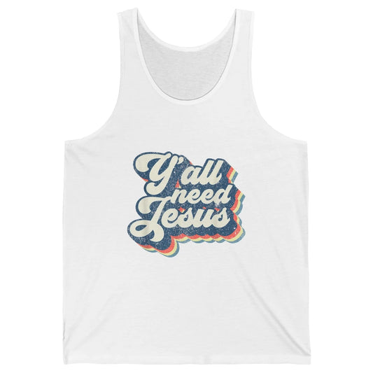 Retro 70s Groovy Y'all Need Jesus Religion Christ Bible God Unisex Jersey Tank