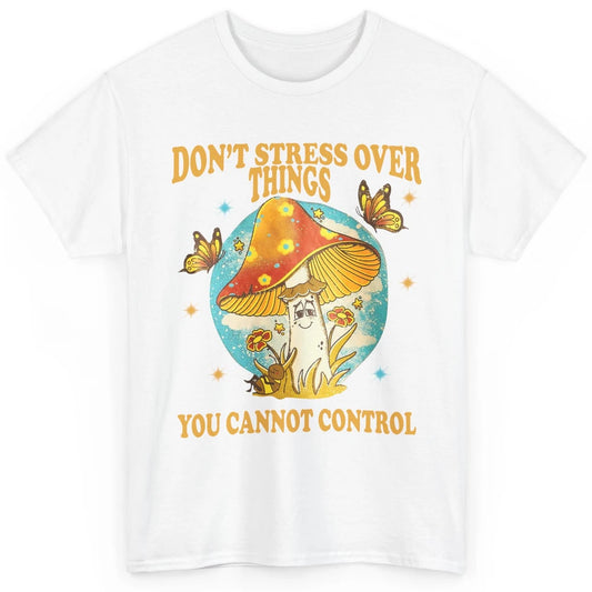 Mystic Butterfly Don't Stress Over Thing Motivation Positive Classic Unisex T-Shirt