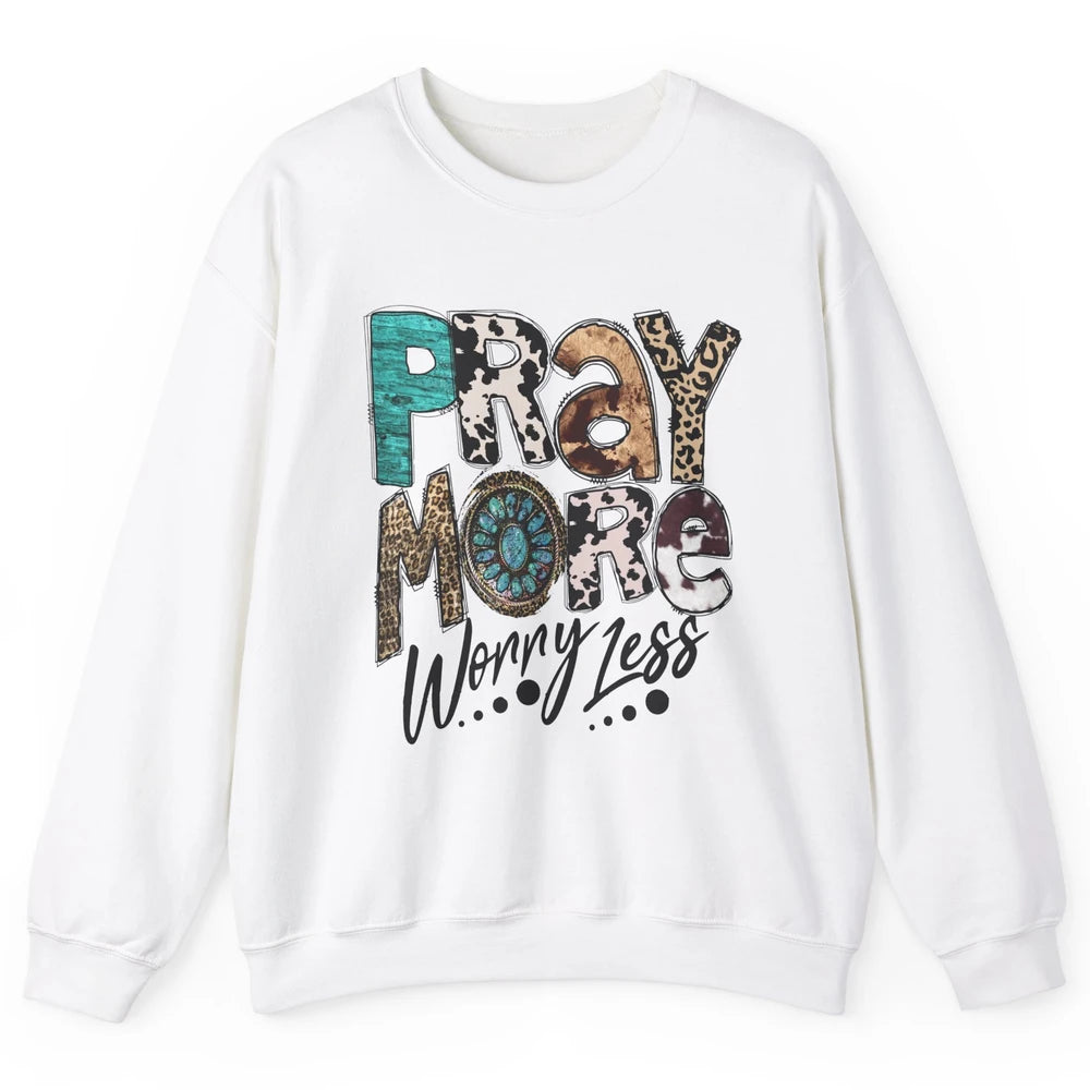 Pray More Worry Less Christian Western Religious Leopard Unisex Crewneck Sweatshirt