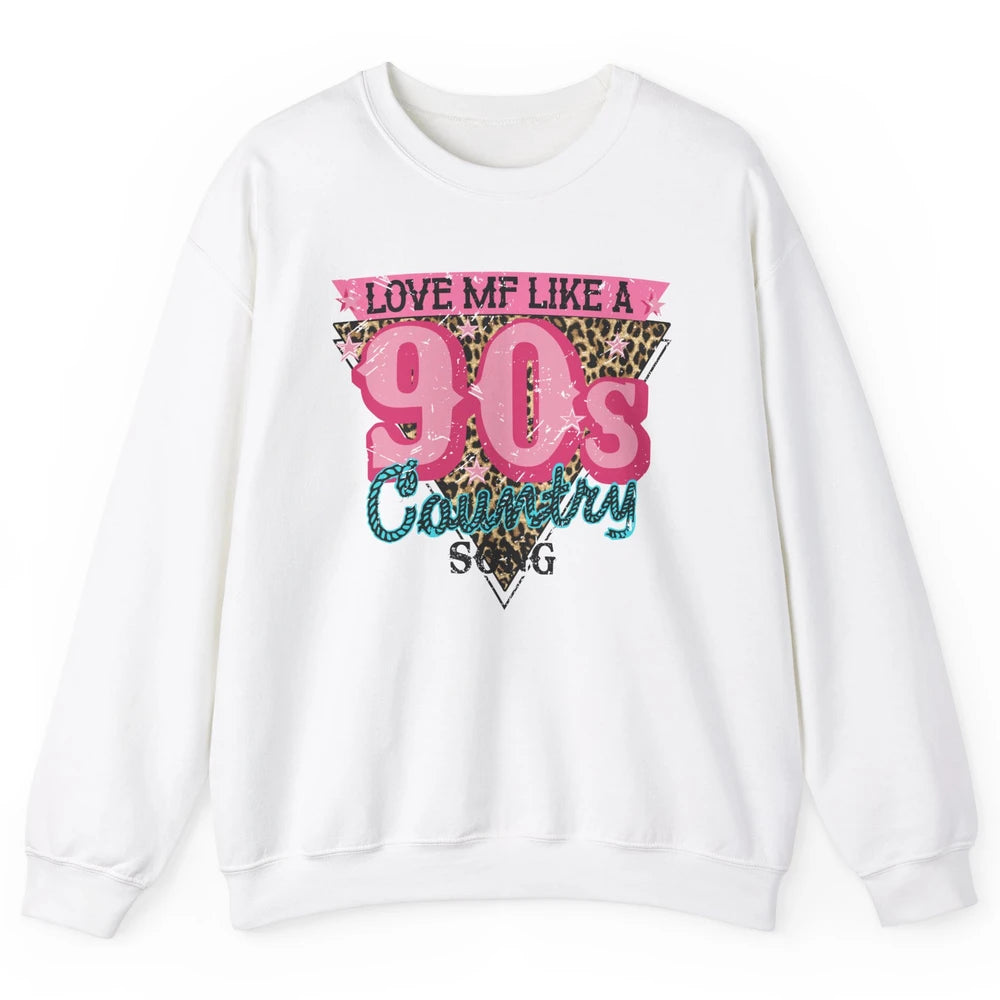 Retro Leopard Love Me Like 90s Country Song Western Cowgirl Unisex Crewneck Sweatshirt