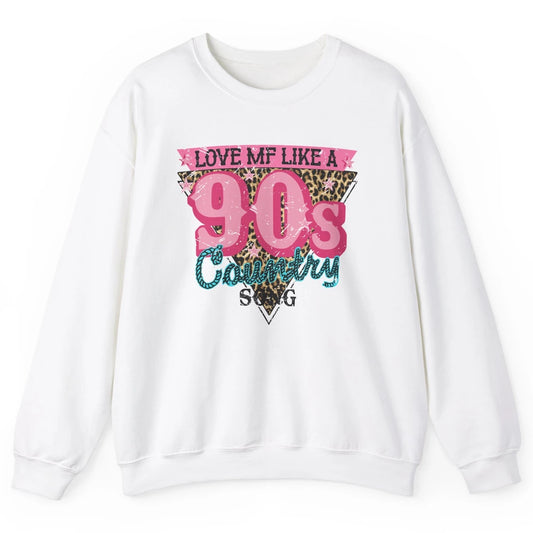 Retro Leopard Love Me Like 90s Country Song Western Cowgirl Unisex Crewneck Sweatshirt