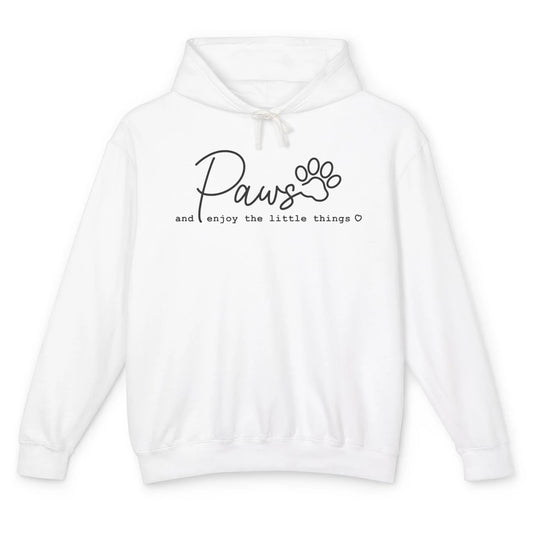 Paws And Enjoy The Little Things Dog Mom Mothers Day Unisex Lightweight Hoodie