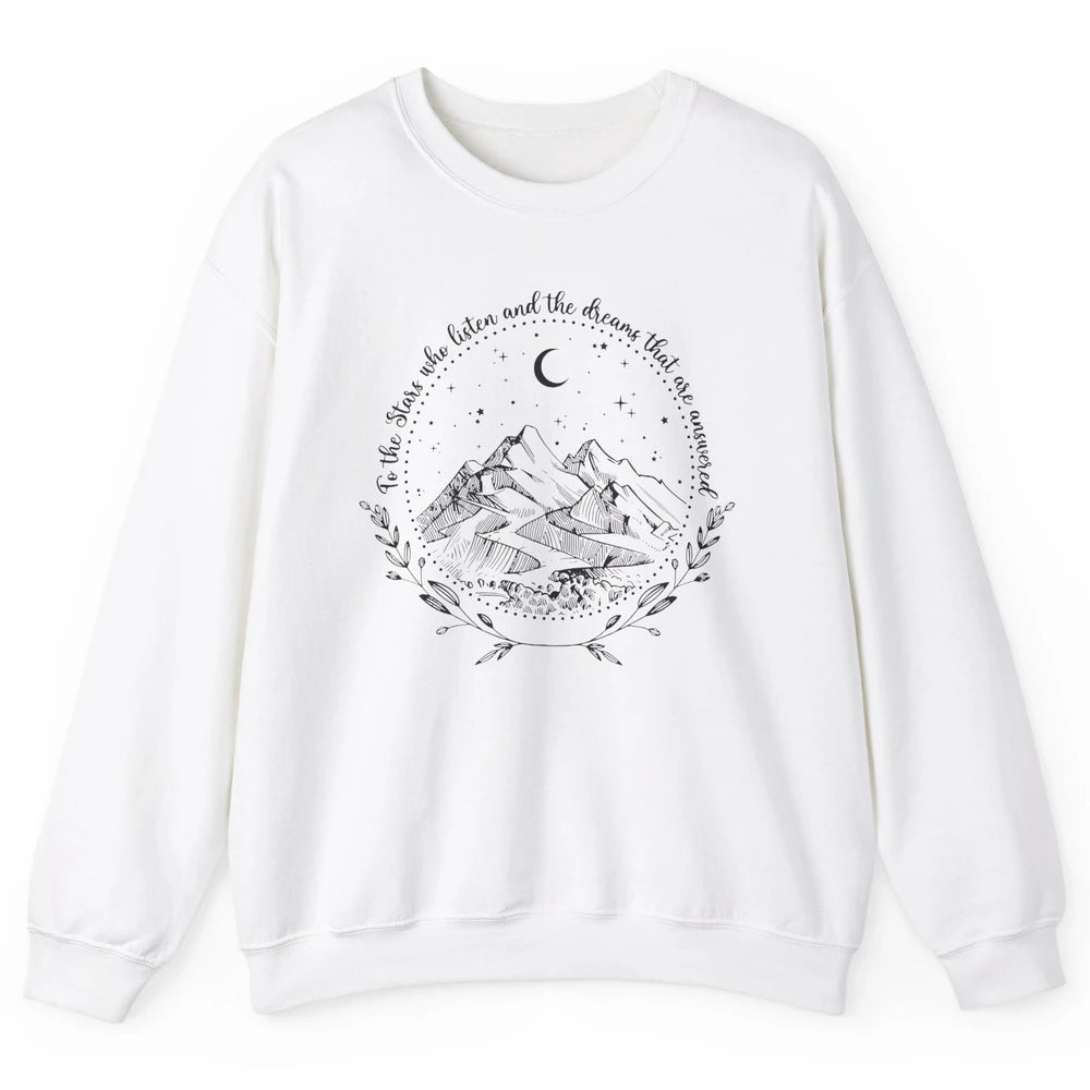 Night To The Stars Who Listen And Dreams That Are Answered Unisex Crewneck Sweatshirt