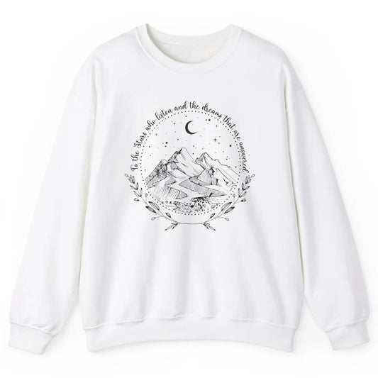 Night To The Stars Who Listen And Dreams That Are Answered Unisex Crewneck Sweatshirt