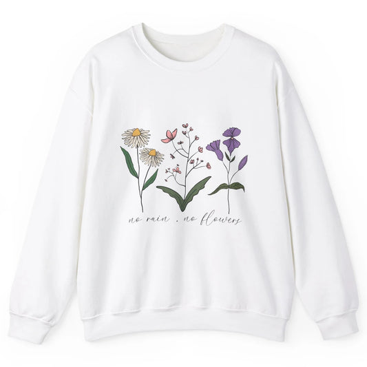 No Rain No Flowers Minimalist Wildflower Positive Mind Plant Unisex Crewneck Sweatshirt