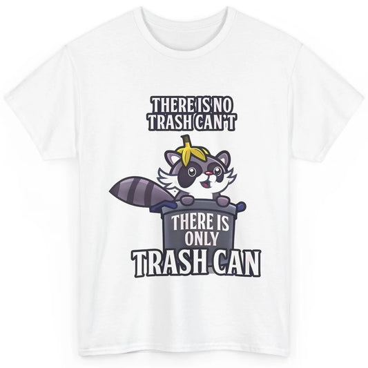 Retro Raccoon No Trash Can't Only Trash Can Motivational Classic Unisex T-Shirt