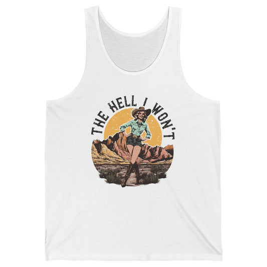 Retro Desert Cowgirl The Hell I Won't Western Country Rodeo Unisex Jersey Tank