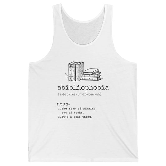 Abibliophobia Fear Of Running Out Of Books Reading Lovers Unisex Jersey Tank