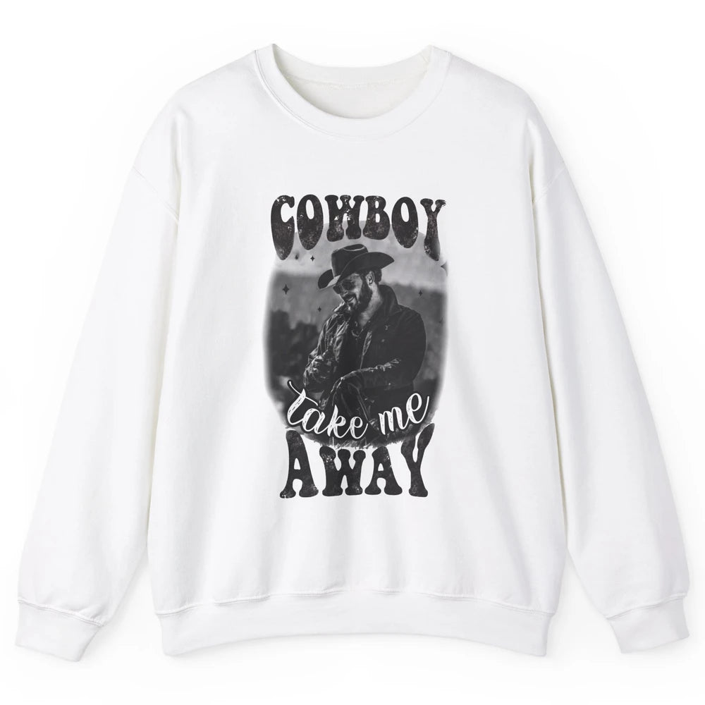 Retro Cowboy Take Me Away Western Country Music Cowboy Gift Unisex Crewneck Sweatshirt