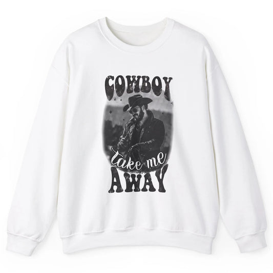 Retro Cowboy Take Me Away Western Country Music Cowboy Gift Unisex Crewneck Sweatshirt
