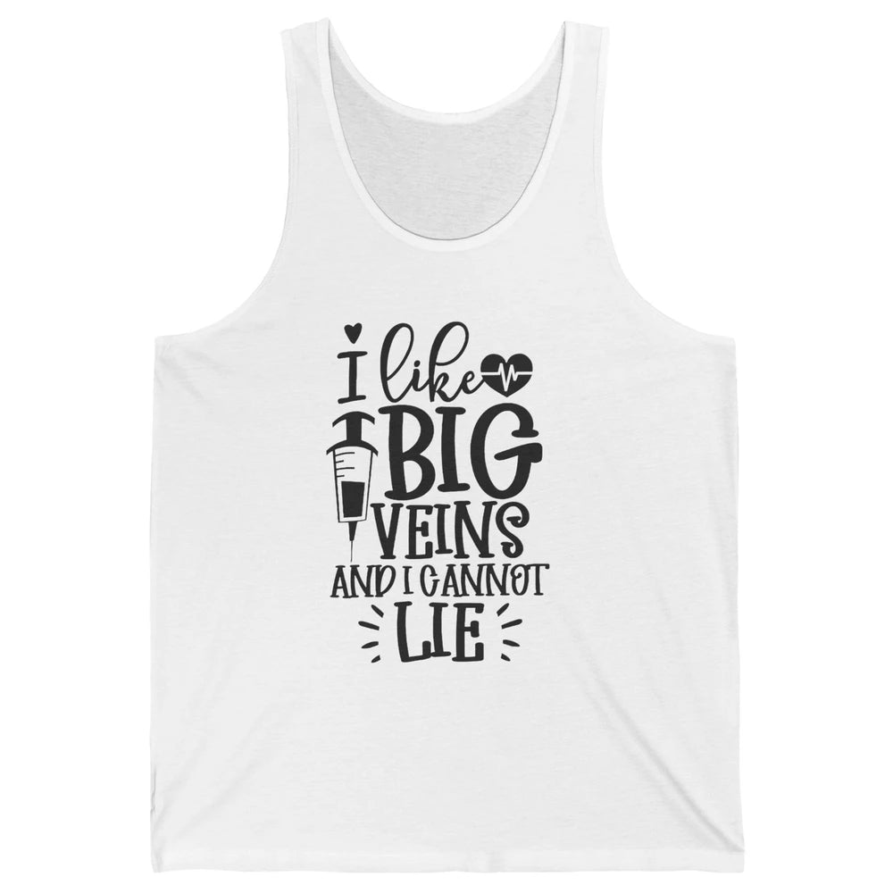 Phlebotomy I Like Big Veins & I Can't Lie Phlebotomist Life Unisex Jersey Tank