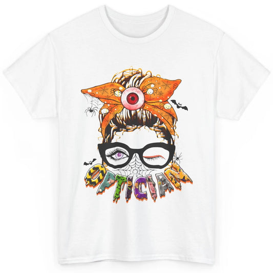 Optician Halloween Women Messy Bun Optometrist Ophthalmic Classic Unisex T-Shirt