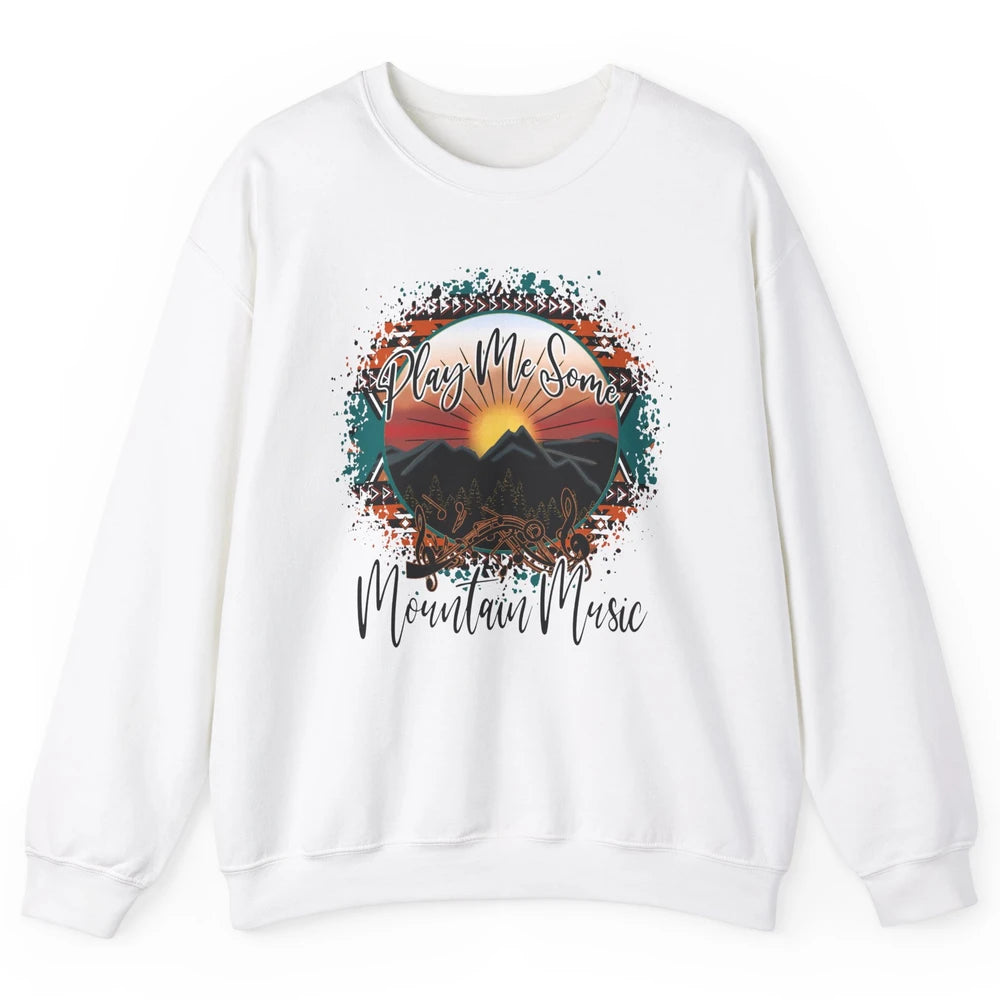 Retro Desert Dawn Play Me Some Mountain Music Western Life Unisex Crewneck Sweatshirt