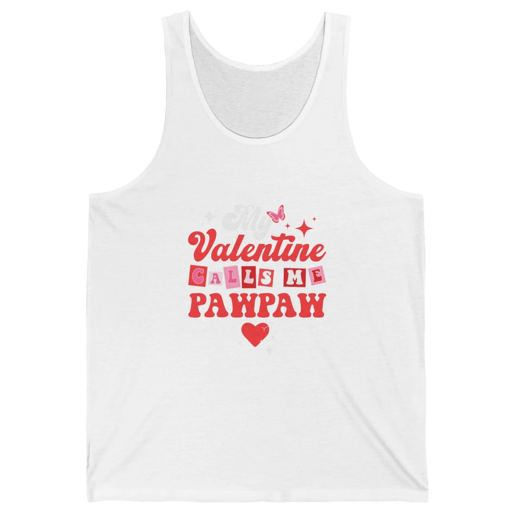 My Favorite Valentine Calls Me PawPaw Happy Valentines Day Unisex Jersey Tank