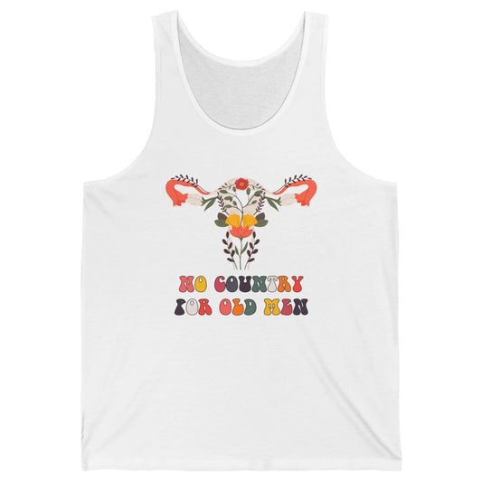 No Country For Old Men Feminist Uterus Feminism Women Rights Unisex Jersey Tank