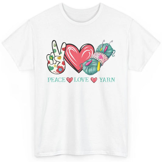 Peace Love Yarn Crochet Lovers Yarning Crocheting Heart Gift Classic Unisex T-Shirt