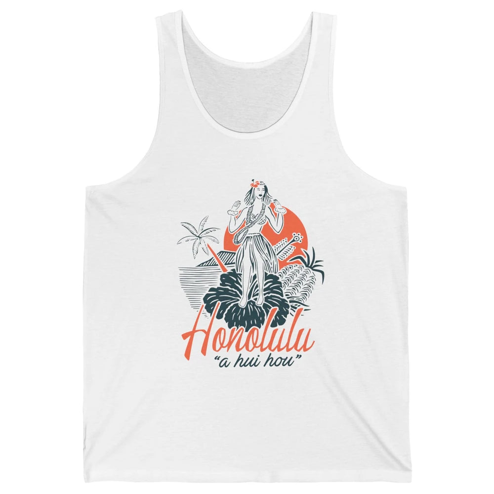 Retro Hawaiian Girl Honolulu A Hui Hou Summer Paradise Gift Unisex Jersey Tank