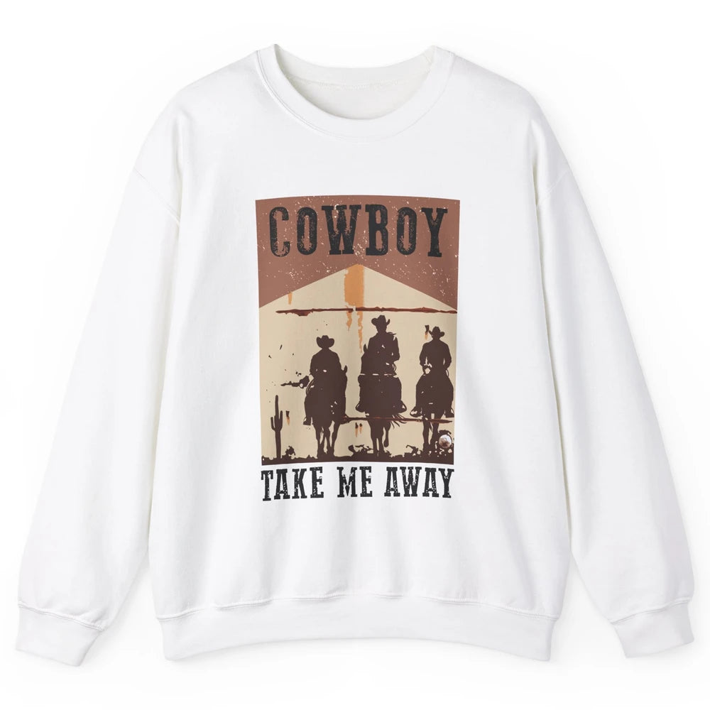 Retro Cowboy Riding Horse Take Me Away Western Country Girls Unisex Crewneck Sweatshirt