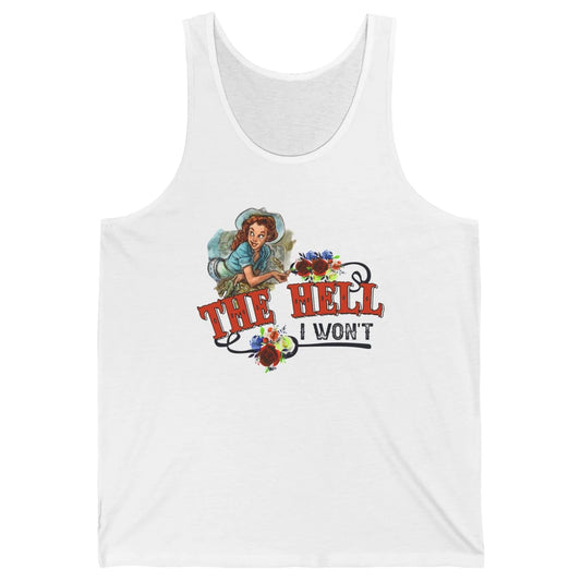 Retro Cowgirl The Hell I Won't Western Country Punchy Girls Unisex Jersey Tank