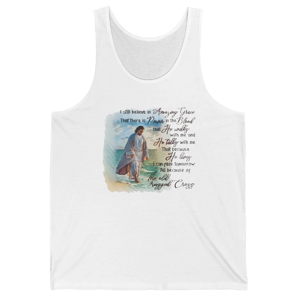 Christian Jesus I Still Believe In Amazing Grace Religious Unisex Jersey Tank