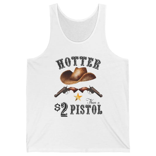 Retro Cowboy Hat Hotter Than 2 Dollar Pistol Western Country Unisex Jersey Tank