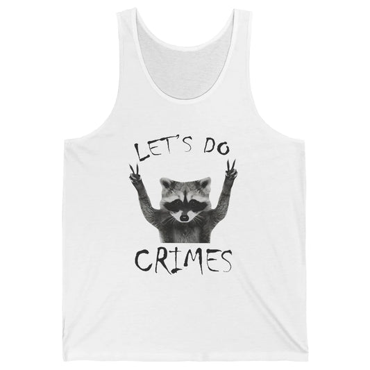 Funny Raccoon Let's Do Crime Sarcastic Raccoon Trashed Panda Unisex Jersey Tank