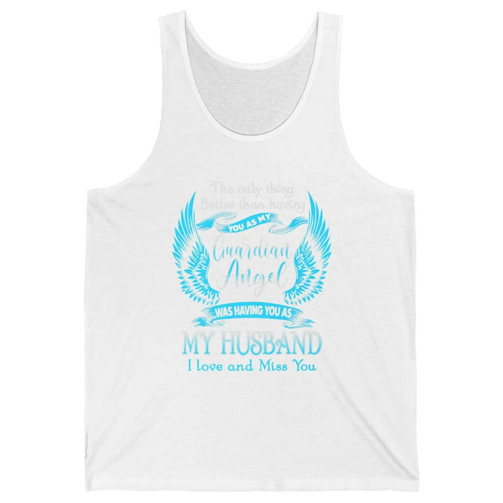 My Husband Is Guardian Angel Heaven Wings Love and Miss You Unisex Jersey Tank