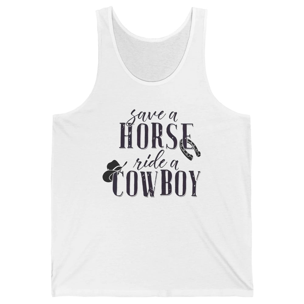 Cowboy Rodeo Save A Horse Ride A Cowboy Western Country Unisex Jersey Tank