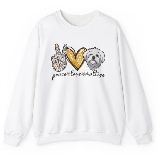 Peace Love Maltese Dog Maltese Dad Mom Mothers Fathers Day Unisex Crewneck Sweatshirt