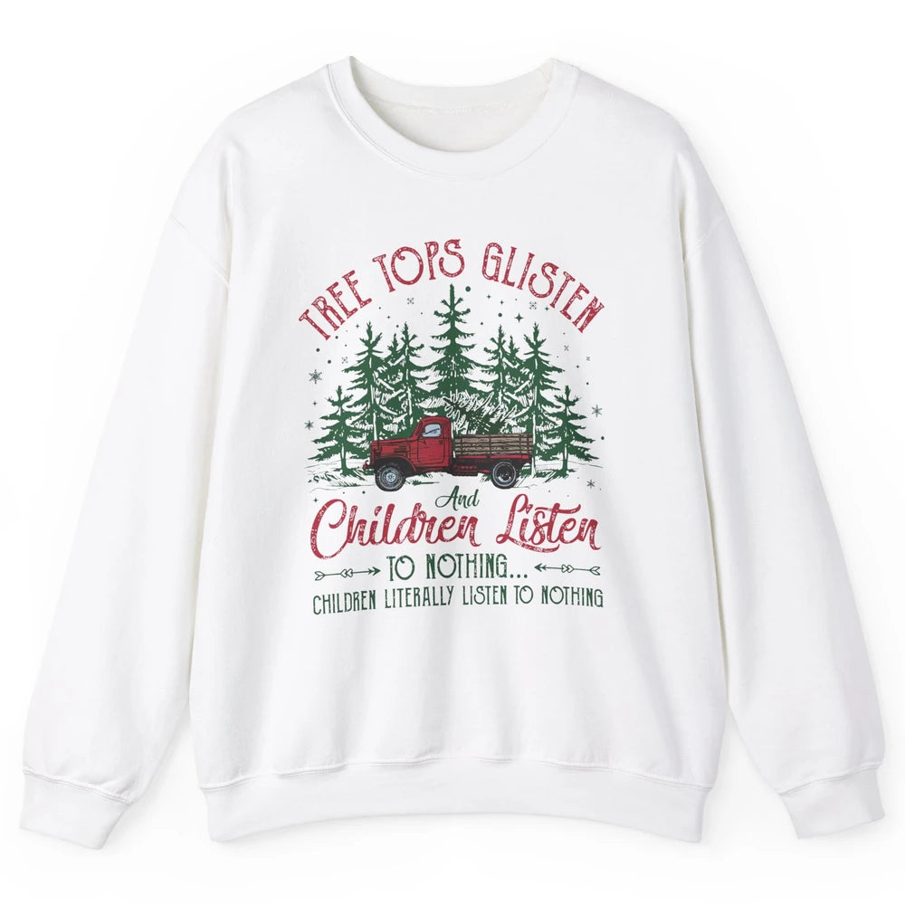 Retro Christmas Tree Tops Glisten Children Listen to Nothing Unisex Crewneck Sweatshirt