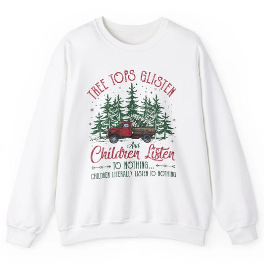 Retro Christmas Tree Tops Glisten Children Listen to Nothing Unisex Crewneck Sweatshirt
