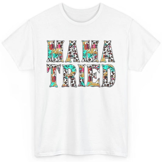 Retro Leopard Mama Tried Western Country Turquoise Cowgirl Classic Unisex T-Shirt