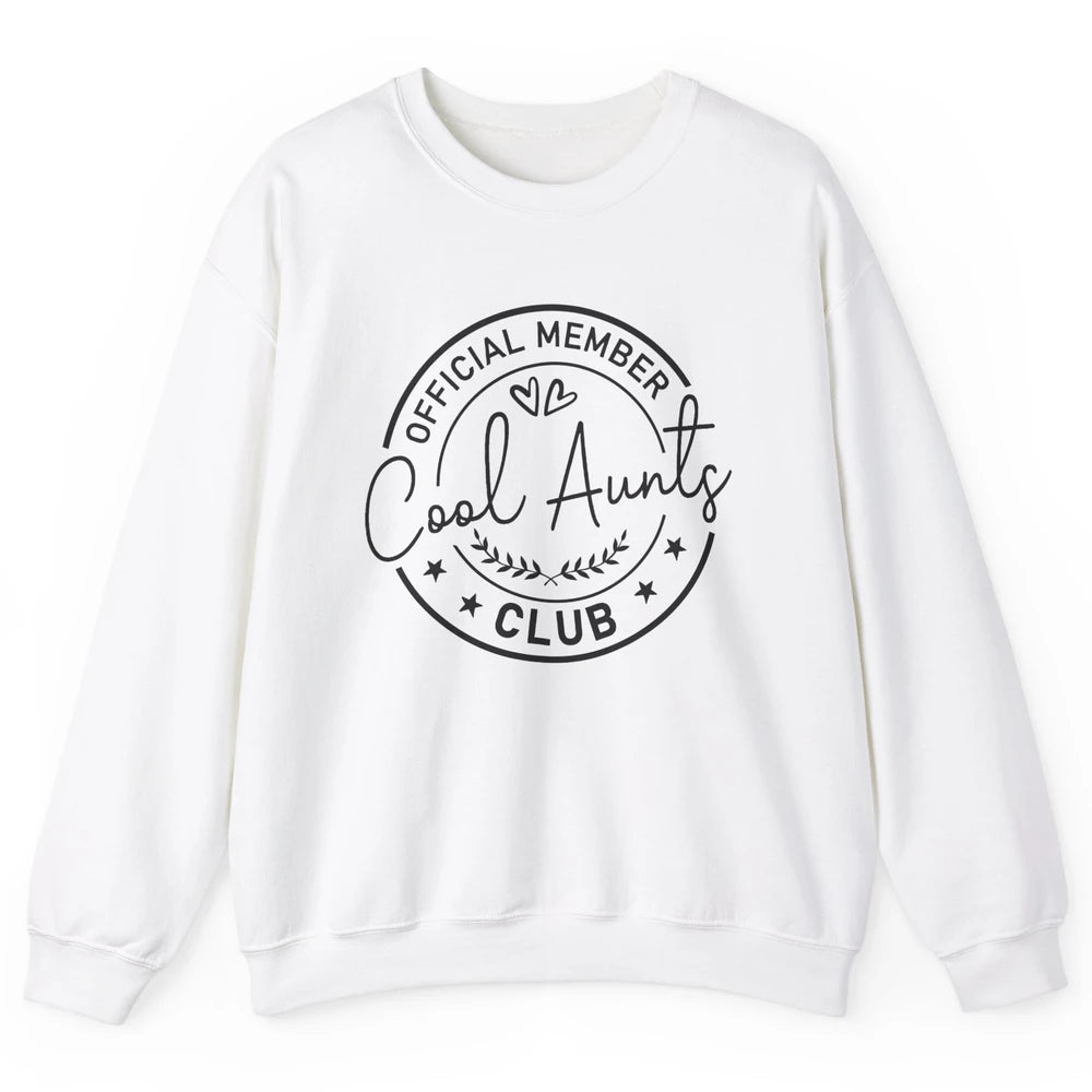 Official Member Cool Aunts Club Funny Auntie Sister Gift Unisex Crewneck Sweatshirt