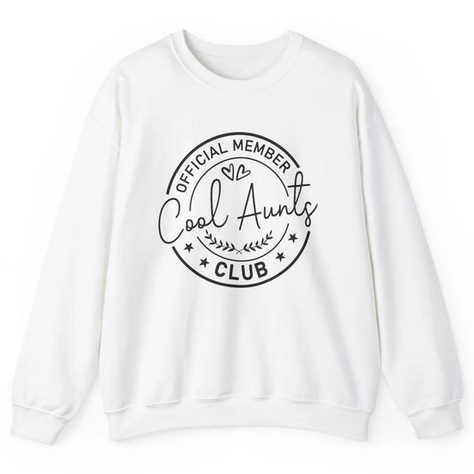 Official Member Cool Aunts Club Funny Auntie Sister Gift Unisex Crewneck Sweatshirt
