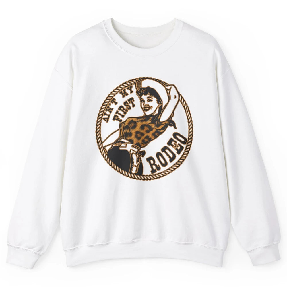 Retro Leopard Cowgirl Ain't My First Rodeo Western Cowboy Unisex Crewneck Sweatshirt
