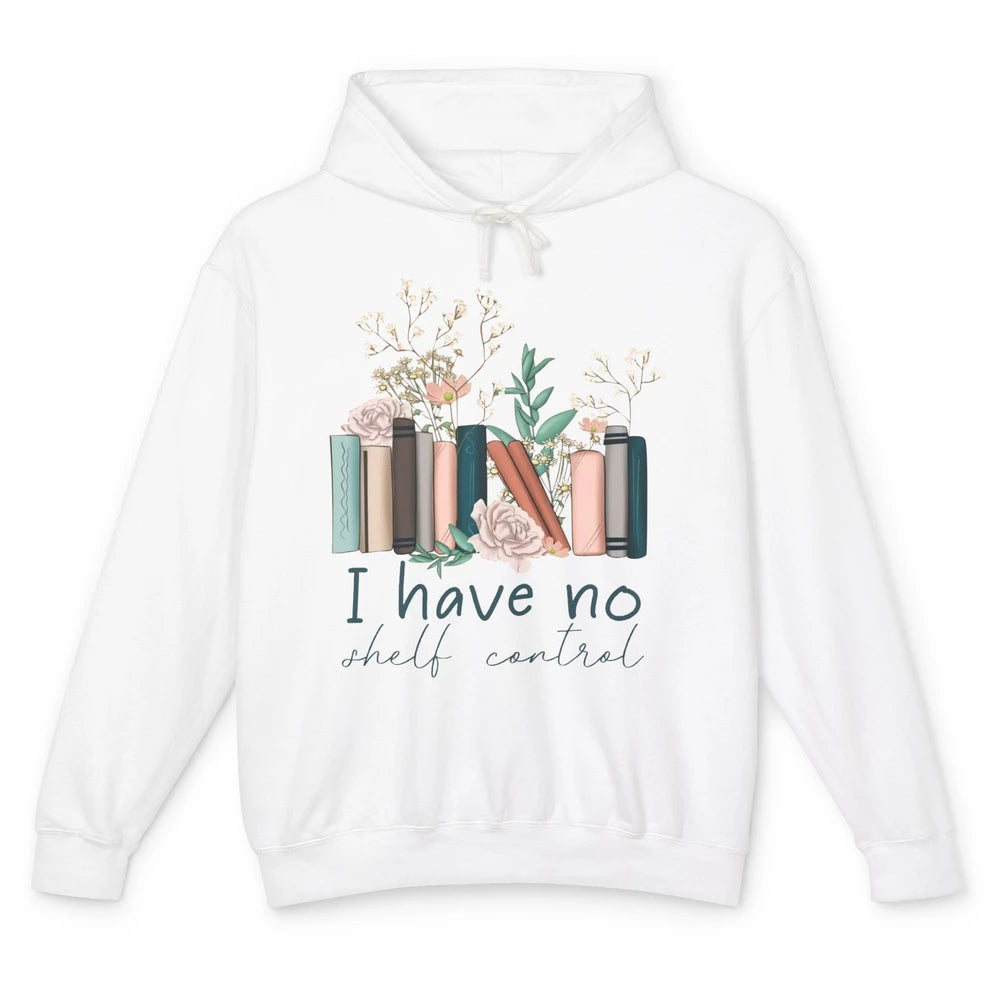 Retro Floral Books I Have No Shelf Control Funny Book Lovers Unisex Lightweight Hoodie
