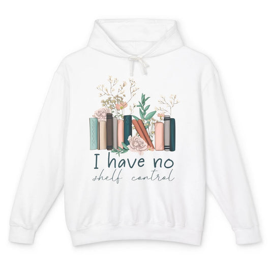 Retro Floral Books I Have No Shelf Control Funny Book Lovers Unisex Lightweight Hoodie