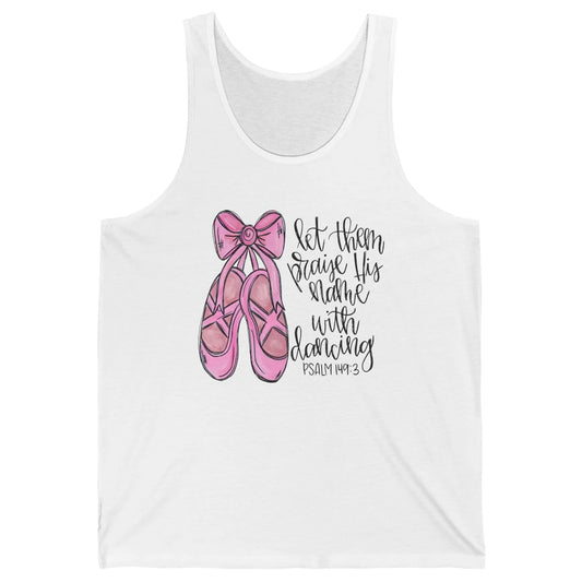 Let Them Praise His Name With Dancing Christian Ballerina Unisex Jersey Tank
