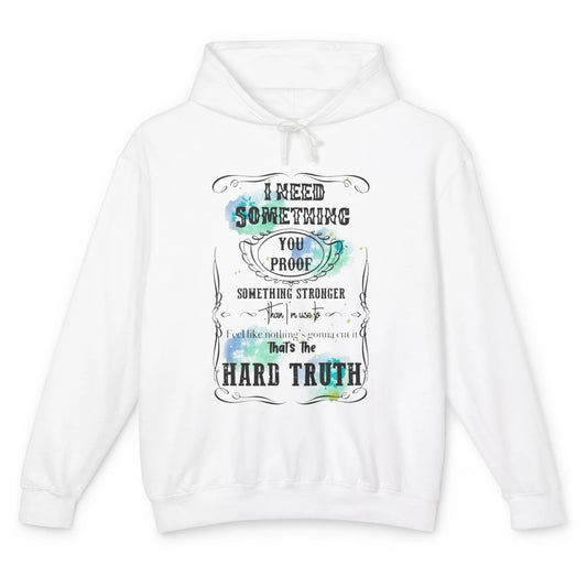 Retro I Need Something You Proof Western Country Cowgirl Unisex Lightweight Hoodie