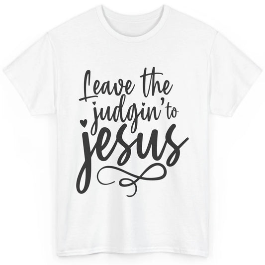 Retro Christian Here We Leave The Judging To Jesus Religious Classic Unisex T-Shirt