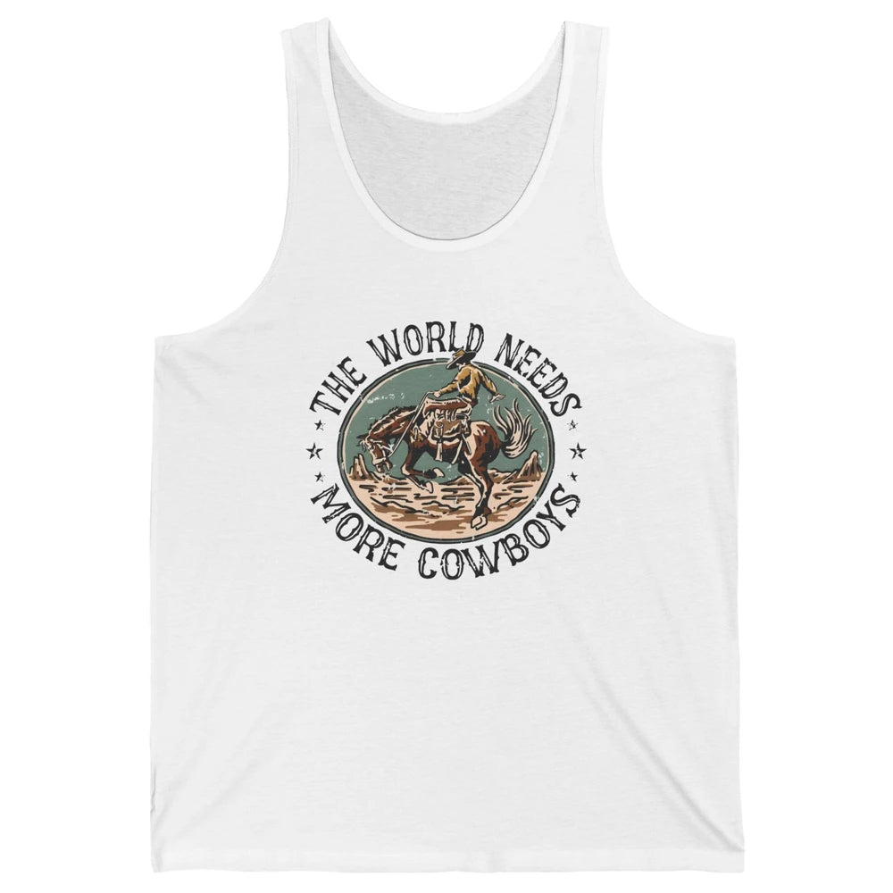 Retro Cowboy Horsing World Needs More Cowboy Western Country Unisex Jersey Tank