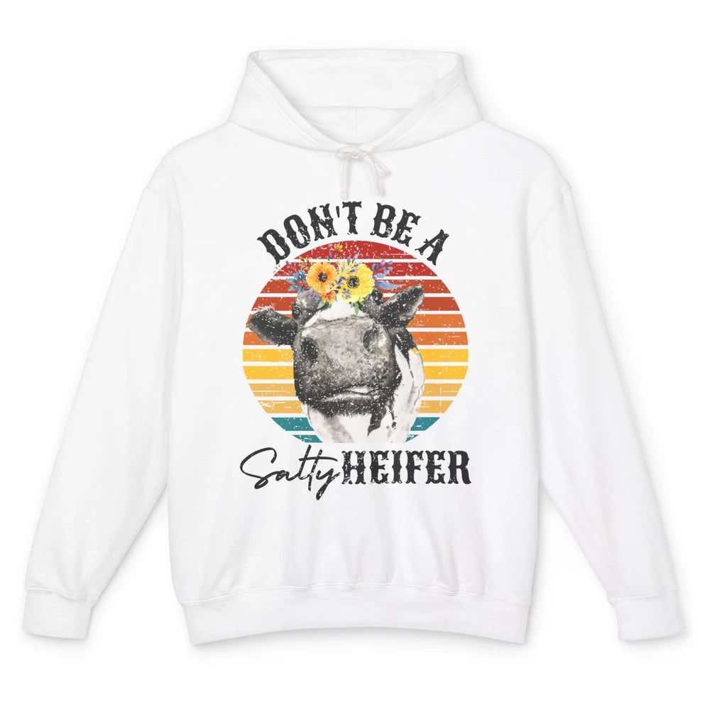Retro Floral Heifer Don't Be A Salty Funny Heifer Cow Farmer Unisex Lightweight Hoodie