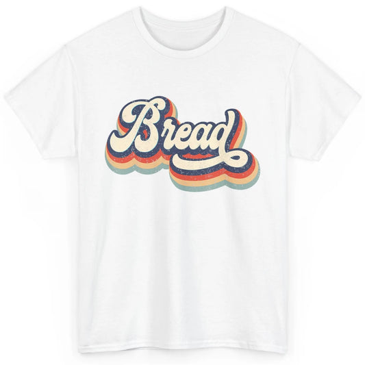 Retro 70s Bread Vintage Baking Baker Sweet Bun Bakery Lover Classic Unisex T-Shirt