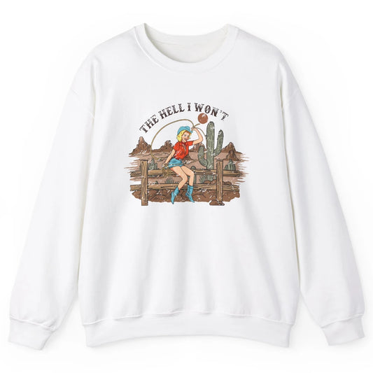 Retro Cowgirl The Hell I Won't Desert Sunset Western Country Unisex Crewneck Sweatshirt
