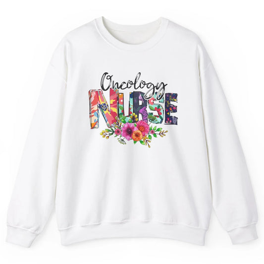 Oncology Nurse With Flowers Nurse Life Proud Oncology Nurse Unisex Crewneck Sweatshirt
